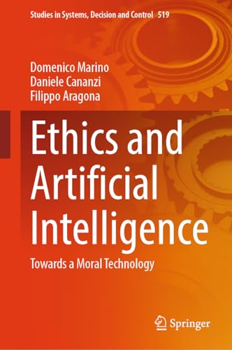 9783031509018: Ethics and Artificial Intelligence: Towards a Moral Technology: 519