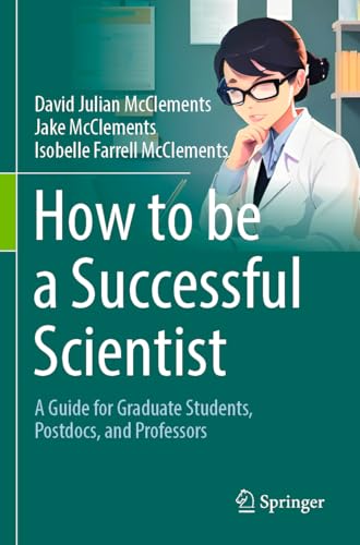 Immagine dell'editore per How to be a Successful Scientist : A Guide for Graduate Students, Postdocs, and Professors venduto da AHA-BUCH GmbH