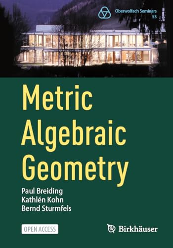 9783031514616: Metric Algebraic Geometry: 53 (Oberwolfach Seminars)