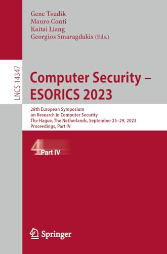 Beispielbild fr Computer Security ? ESORICS 2023: 28th European Symposium on Research in Computer Security, The Hague, The Netherlands, September 25?29, 2023, . Notes in Computer Science, Band 14347) zum Verkauf von Buchpark