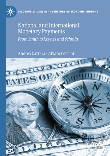 9783031517365: National and International Monetary Payments: From Smith to Keynes and Schmitt (Palgrave Studies in the History of Economic Thought)