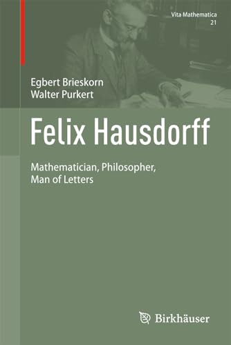 9783031521348: Felix Hausdorff: Mathematician, Philosopher, Man of Letters: 21 (Vita Mathematica)