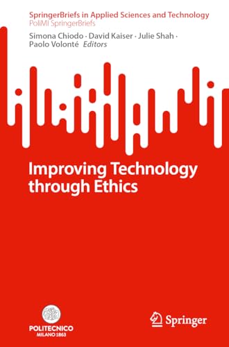 9783031529610: Improving Technology Through Ethics (SpringerBriefs in Applied Sciences and Technology)