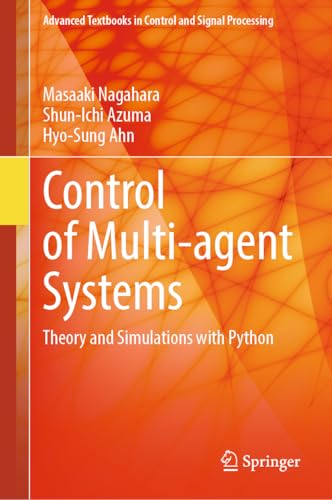 Beispielbild fr Control of Multi-agent Systems: Theory and Simulations with Python (Advanced Textbooks in Control and Signal Processing) zum Verkauf von Books Puddle