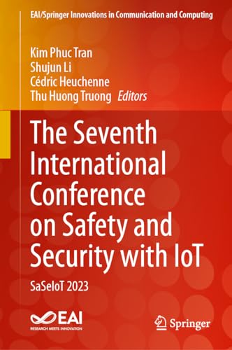 Imagen de archivo de Seventh International Conference on Safety and Security With Iot : Saseiot 2023 a la venta por GreatBookPrices
