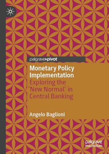 9783031538841: Monetary Policy Implementation: Exploring the 'New Normal' in Central Banking
