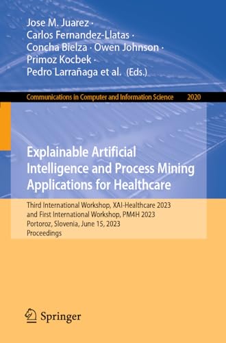 Imagen de archivo de Explainable Artificial Intelligence and Process Mining Applications for Healthcare (Paperback) a la venta por Grand Eagle Retail