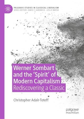 Stock image for Werner Sombart and the Spirit of Modern Capitalism : Rediscovering a Classic for sale by GreatBookPrices
