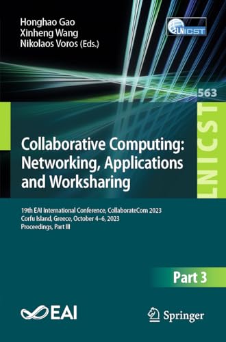 Beispielbild fr Collaborative Computing: Networking, Applications and Worksharing: 19th EAI International Conference, CollaborateCom 2023, Corfu Island, Greece, . and Telecommunications Engineering, Band 563) zum Verkauf von Buchpark