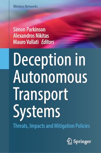 Stock image for Deception in Autonomous Transport Systems : Threats, Impacts and Mitigation Policies for sale by GreatBookPrices