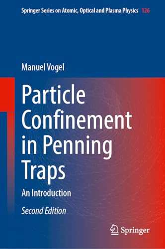 9783031554193: Particle Confinement in Penning Traps: An Introduction: 126 (Springer Series on Atomic, Optical, and Plasma Physics)