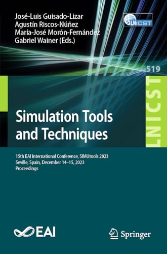 Stock image for Simulation Tools and Techniques : 15th Eai International Conference, Simutools 2023, Seville, Spain, December 14-15, 2023, Proceedings for sale by GreatBookPricesUK
