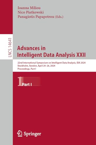 Beispielbild fr Advances in Intelligent Data Analysis XXII: 22nd International Symposium on Intelligent Data Analysis, IDA 2024, Stockholm, Sweden, April 24-26, 2024, ... Part I (Lecture Notes in Computer Science) zum Verkauf von Ria Christie Collections
