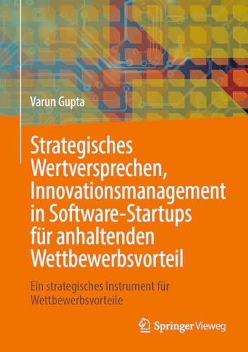 Beispielbild fr Strategisches Wertversprechen, Innovationsmanagement in Software-Startups f?r anhaltenden Wettbewerbsvorteil zum Verkauf von PBShop.store UK