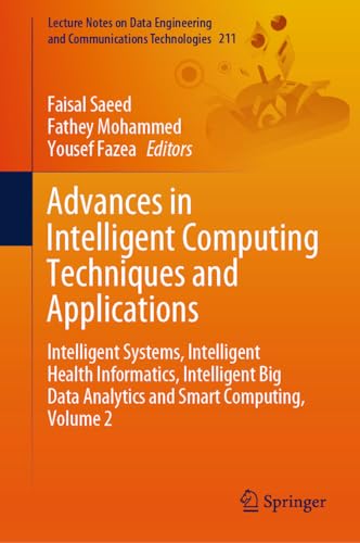 Stock image for Advances in Intelligent Computing Techniques and Applications : Intelligent Systems, Intelligent Health Informatics, Intelligent Big Data Analytics and Smart Computing for sale by GreatBookPrices