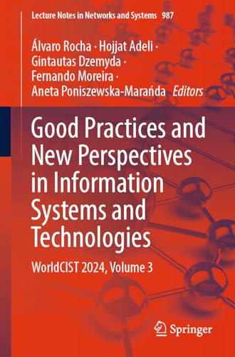 9783031602207: Good Practices and New Perspectives in Information Systems and Technologies: WorldCIST 2024, Volume 3 (Lecture Notes in Networks and Systems, 987)