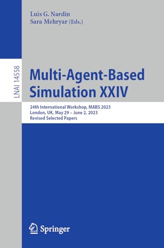 9783031610332: Multi-Agent-Based Simulation XXIV: 24th International Workshop, MABS 2023, London, UK, May 29 – June 2, 2023, Revised Selected Papers