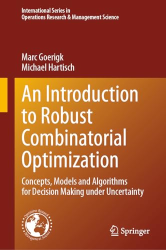 Beispielbild fr An Introduction to Robust Combinatorial Optimization: Concepts, Models and Algorithms for Decision Making Under Uncertainty zum Verkauf von Revaluation Books