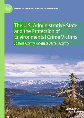 9783031626791: The U.s. Administrative State and the Protection of Environmental Crime Victims
