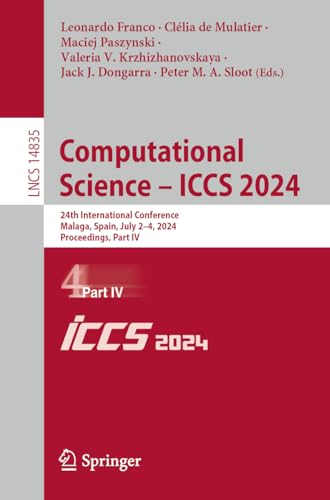 Stock image for Computational Science " ICCS 2024: 24th International Conference, Malaga, Spain, July 2"4, 2024, Proceedings, Part IV (Lecture Notes in Computer Science) for sale by Books From California