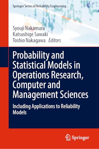9783031645969: Probability and Statistical Models in Operations Research, Computer and Management Sciences: Including Applications to Reliability Models (Springer Series in Reliability Engineering)