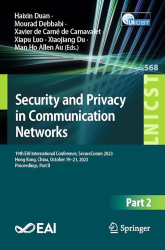 9783031649530: Security and Privacy in Communication Networks: 19th EAI International Conference, SecureComm 2023, Hong Kong, China, October 19-21, 2023, Proceedings, Part II: 568