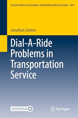 Imagen de stock para Dial-A-Ride Problems in Transportation Service: With Online Files: 694 (Lecture Notes in Economics and Mathematical Systems)
