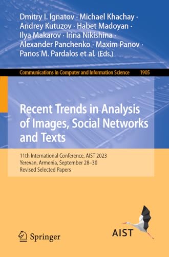 Immagine dell'editore per Recent Trends in Analysis of Images, Social Networks and Texts: 11th International Conference, AIST 2023, Yerevan, Armenia, September 28-30, Revised ... in Computer and Information Science) venduto da Ria Christie Collections