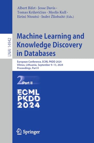 9783031703430: Machine Learning and Knowledge Discovery in Databases. Research Track: European Conference, ECML PKDD 2024, Vilnius, Lithuania, September 9–13, 2024, ... 9–13, 2024, Proceedings: 14942
