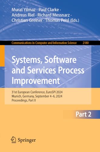 9783031711411: Systems, Software and Services Process Improvement: 31st European Conference, Eurospi 2024, Munich, Germany, September 4–6, 2024, Proceedings: 2180