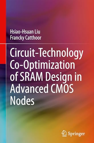 9783031761089: Circuit-Technology Co-Optimization of SRAM Design in Advanced CMOS Nodes