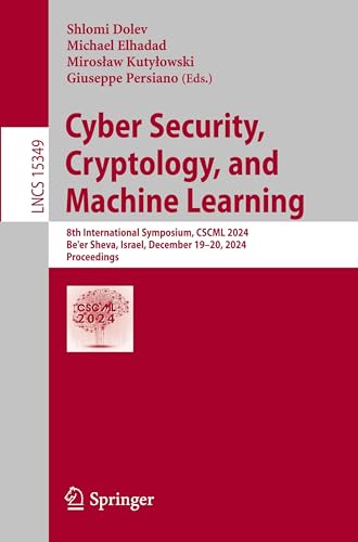 Image d'archives pour Cyber Security, Cryptology, and Machine Learning: 8th International Symposium, CSCML 2024, Be'er Sheva, Israel, December 19-20, 2024, Proceedings (Lecture Notes in Computer Science) mis en vente par Ria Christie Collections