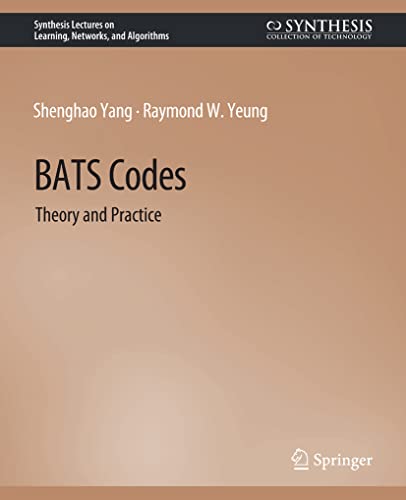 Stock image for BATS Codes: Theory and Practice (Synthesis Lectures on Learning, Networks, and Algorithms) for sale by Lucky's Textbooks