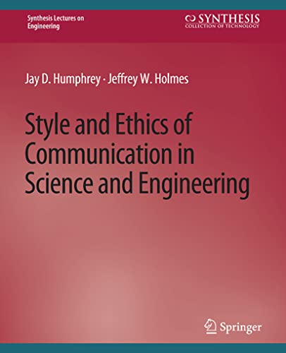 9783031793202: Style and Ethics of Communication in Science and Engineering (Synthesis Lectures on Engineering, Science, and Technology)