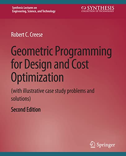 9783031793295: Geometric Programming for Design and Cost Optimization 2nd edition (Synthesis Lectures on Engineering)