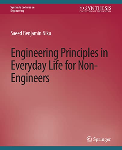 Stock image for Engineering Principles in Everyday Life for Non-Engineers (Synthesis Lectures on Engineering) for sale by Lucky's Textbooks