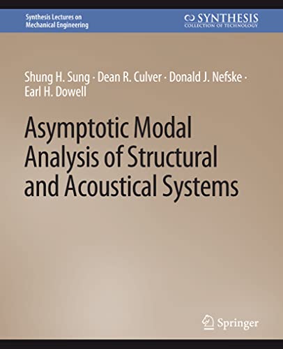 Stock image for Asymptotic Modal Analysis of Structural and Acoustical Systems (Synthesis Lectures on Mechanical Engineering) for sale by Lucky's Textbooks