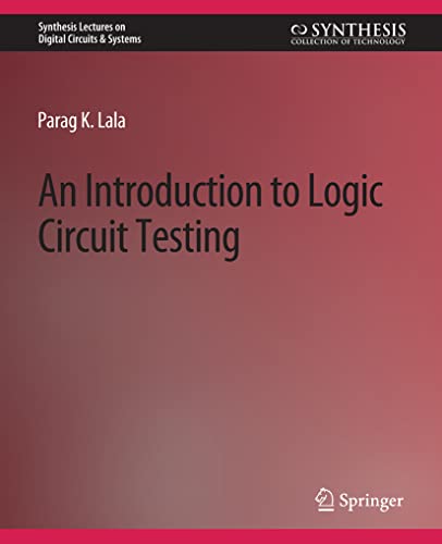 Imagen de archivo de An Introduction to Logic Circuit Testing (Synthesis Lectures on Digital Circuits & Systems) a la venta por Books Puddle