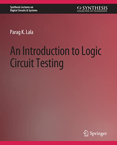 Stock image for An Introduction to Logic Circuit Testing (Synthesis Lectures on Digital Circuits & Systems) for sale by Books Puddle