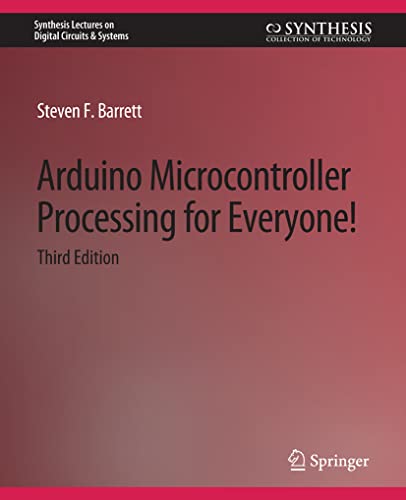 Imagen de archivo de Arduino Microcontroller Processing for Everyone! Third Edition (Synthesis Lectures on Digital Circuits & Systems) a la venta por Books Puddle