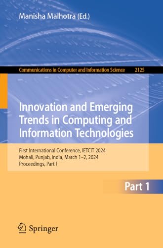Immagine dell'editore per Innovation and Emerging Trends in Computing and Information Technologies: First International Conference, IETCIT 2024, Mohali, Punjab, India, March ... in Computer and Information Science) venduto da Ria Christie Collections