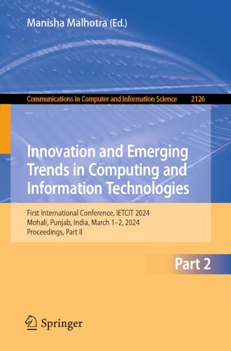 Beispielbild fr Innovation and Emerging Trends in Computing and Information Technologies: First International Conference, IETCIT 2024, Mohali, Punjab, India, March ... in Computer and Information Science) zum Verkauf von Ria Christie Collections