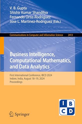 Immagine dell'editore per Business Intelligence, Computational Mathematics, and Data Analytics: First International Conference, IBCD 2024, Indore, India, August 18-19, 2024, ... in Computer and Information Science) venduto da California Books