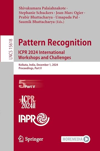 9783031882197: Pattern Recognition. ICPR 2024 International Workshops and Challenges: Kolkata, India, December 1, 2024, Proceedings, Part V: 15618 (Lecture Notes in Computer Science, 15618)