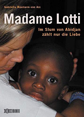 Imagen de archivo de Madame Lotti. Im Slum von Abidjan zhlt nur die Liebe a la venta por medimops