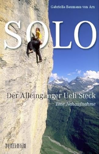 Beispielbild fr SOLO. Der Alleingnger Ueli Steck - Eine Nahaufnahme zum Verkauf von medimops