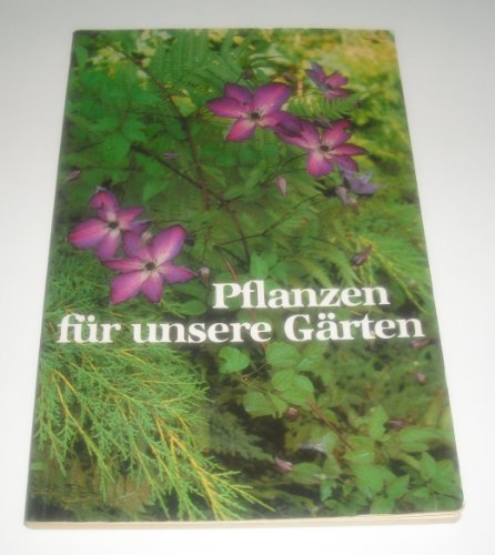 Beispielbild fr Pflanzen fr unsere Grten (7. Aufl.). zum Verkauf von INGARDIO