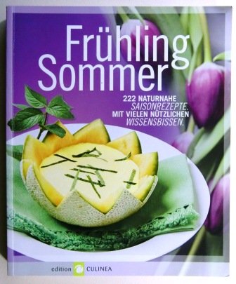 9783033023529: Frhling - Sommer. 222 Naturnahe Saisonrezepte mit vielen ntzlichen Wissensbissen.