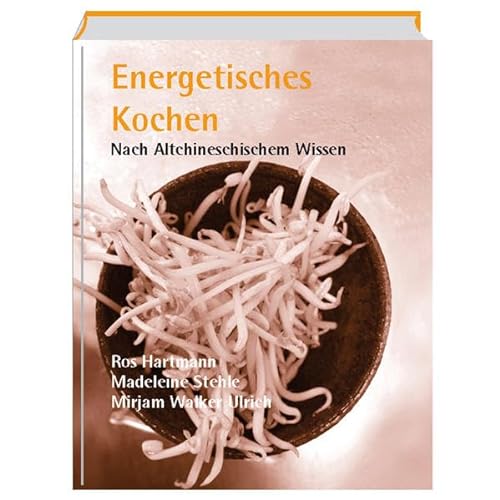 Energetisches Kochen nach Altchinesischem Wissen - Hartmann, Ros, Stehle, Madeleine