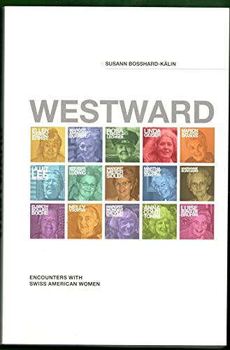 Beispielbild fr Westward : Encounters with Swiss American Women zum Verkauf von Better World Books